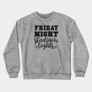 Friday Night Stadium Lights Football Crewneck Sweatshirt